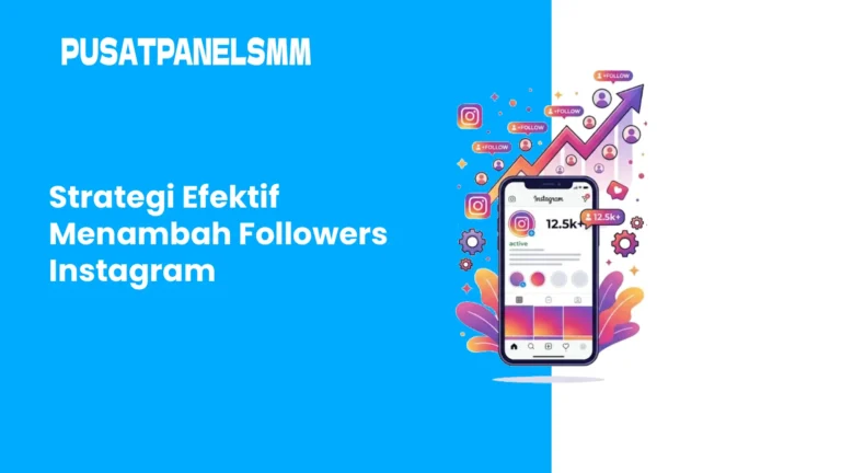 Strategi Efektif Menambah Followers Instagram